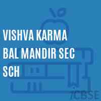 Vishva Karma Bal Mandir Sec Sch Secondary School Logo