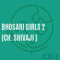 Bhosari Girls 2 (Ch. Shivaji ) Upper Primary School Logo
