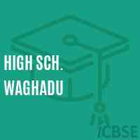 High Sch. Waghadu Secondary School Logo