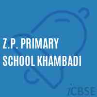 Z.P. Primary School Khambadi Logo