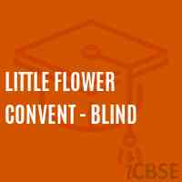 Little Flower Convent - Blind Senior Secondary School Logo