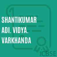 Shantikumar Adi. Vidya. Varkhanda Middle School Logo