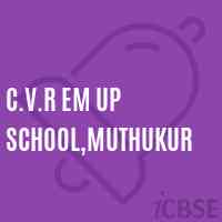 C.V.R Em Up School,Muthukur Logo
