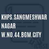 Khps.Sangmeshwar Nagar W.No.44.Bgm.City Middle School Logo