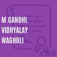 M.Gandhi. Vidhyalay Wagholi Secondary School Logo