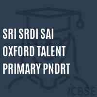 Sri Srdi Sai Oxford Talent Primary Pndrt Primary School Logo