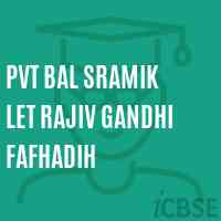 Pvt Bal Sramik Let Rajiv Gandhi Fafhadih School Logo