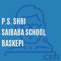 P.S. Shri Saibaba School Baskepi Logo