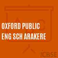 Oxford Public Eng Sch Arakere Secondary School Logo