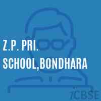 Z.P. Pri. School,Bondhara Logo