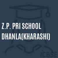 Z.P. Pri School Dhanla(Kharashi) Logo