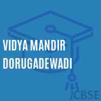 Vidya Mandir Dorugadewadi Primary School Logo