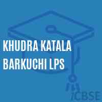 Khudra Katala Barkuchi Lps Primary School Logo