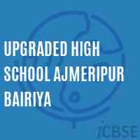 Upgraded High School Ajmeripur Bairiya Logo