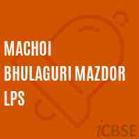 Machoi Bhulaguri Mazdor Lps Primary School Logo