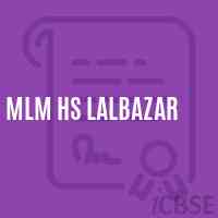 Mlm Hs Lalbazar Secondary School Logo
