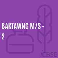 Baktawng M/s - 2 School Logo
