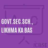 Govt.Sec.Sch., Likhma Ka Bas Secondary School Logo