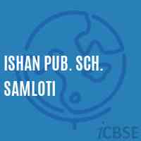 Ishan Pub. Sch. Samloti Senior Secondary School Logo