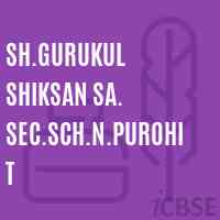Sh.Gurukul Shiksan Sa. Sec.Sch.N.Purohit Secondary School Logo