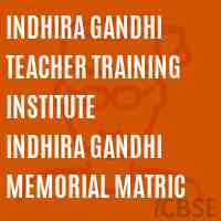 Indhira Gandhi Teacher Training Institute Indhira Gandhi Memorial Matric Logo