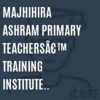 MAJHIHIRA ASHRAM PRIMARY TEACHERSâ€™ TRAINING INSTITUTE PURULIA Logo
