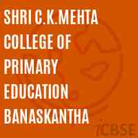 Shri C.K.Mehta College of Primary Education Banaskantha Logo