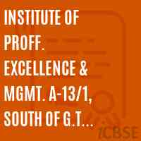 INSTITUTE OF PROFF. EXCELLENCE & MGMT. A-13/1, SOUTH OF G.T. ROAD, INDUSTRIAL AREA, DELHI-HAPUR BYPASS, NATIONAL HIGHWAY-24, GHAZIABAD, Ph. No- 741189, 721633 Logo
