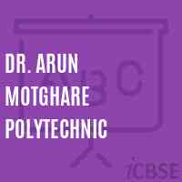 Dr. Arun Motghare Polytechnic College Logo