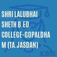 Shri Lalubhai Sheth B.Ed. College-Gopaldham (Ta.Jasdan) Logo