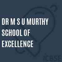 Dr M S U Murthy School of Excellence Logo