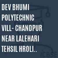 Dev Bhumi Polytechnic Vill- Chandpur Near Lalehari Tehsil Hroli Distt. Una College Logo