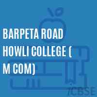 Barpeta Road Howli College ( M Com) Logo