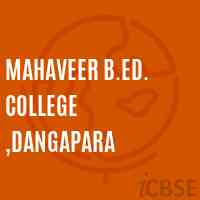 MAHAVEER B.Ed. COLLEGE ,DANGAPARA Logo