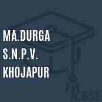 Ma.Durga S.N.P.V. Khojapur Primary School Logo