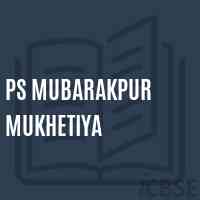 Ps Mubarakpur Mukhetiya Primary School Logo