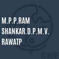 M.P.P.Ram Shankar.D.P.M.V.Rawatp Middle School Logo