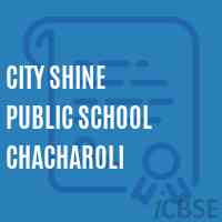 City Shine Public School Chacharoli Logo