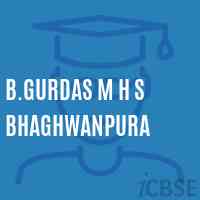 B.Gurdas M H S Bhaghwanpura Senior Secondary School Logo