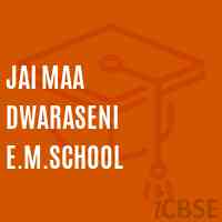 Jai Maa Dwaraseni E.M.School Logo