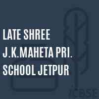 Late Shree J.K.Maheta Pri. School Jetpur Logo