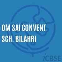Om Sai Convent Sch. Bilahri Middle School Logo