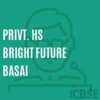 Privt. Hs Bright Future Basai Secondary School Logo