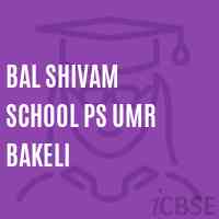 Bal Shivam School Ps Umr Bakeli Logo