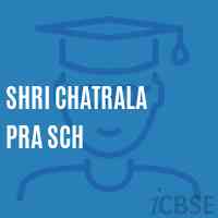 Shri Chatrala Pra Sch Middle School Logo