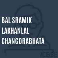 Bal Sramik Lakhanlal Changorabhata School Logo