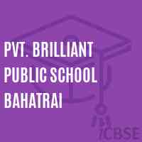 Pvt. Brilliant Public School Bahatrai Logo