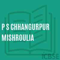 P S Chhangurpur Mishroulia Primary School Logo