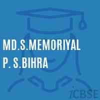 Md.S.Memoriyal P. S.Bihra Primary School Logo