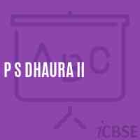 P S Dhaura Ii Primary School Logo